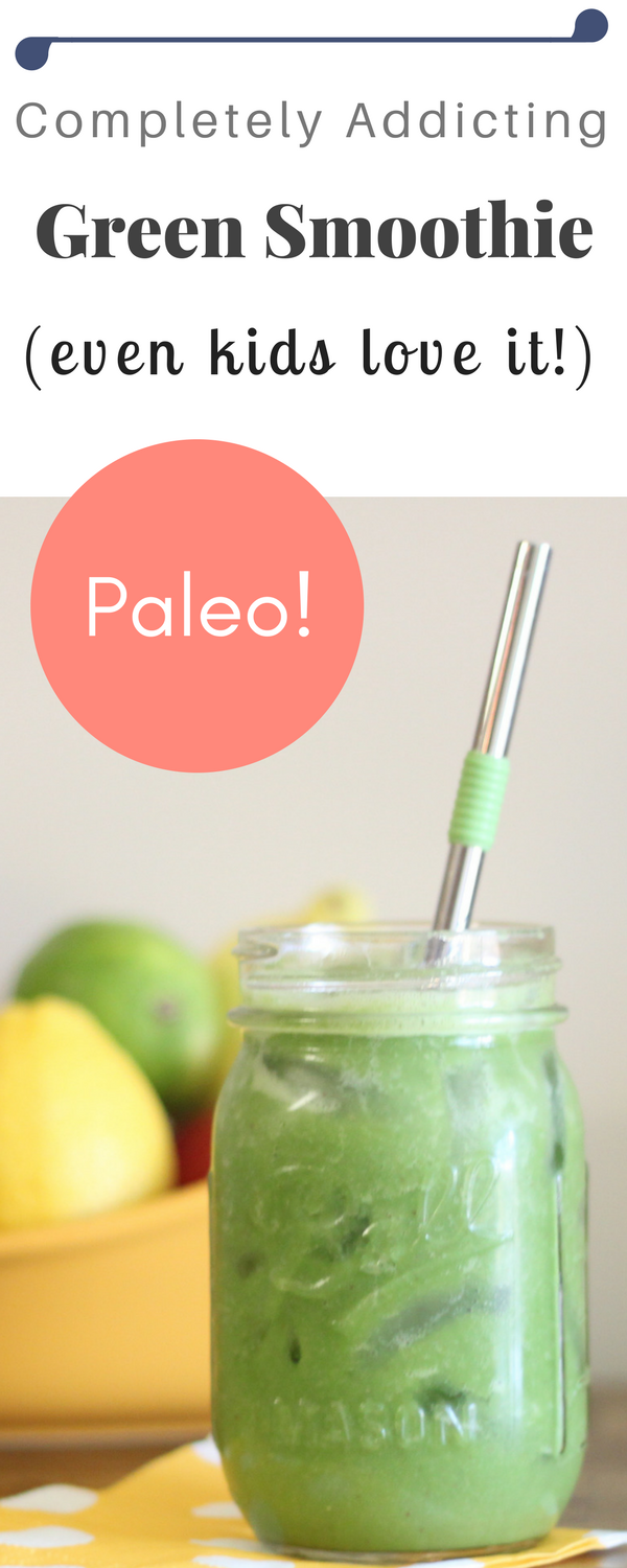 Addicting paleo green smoothie that even kids love! 