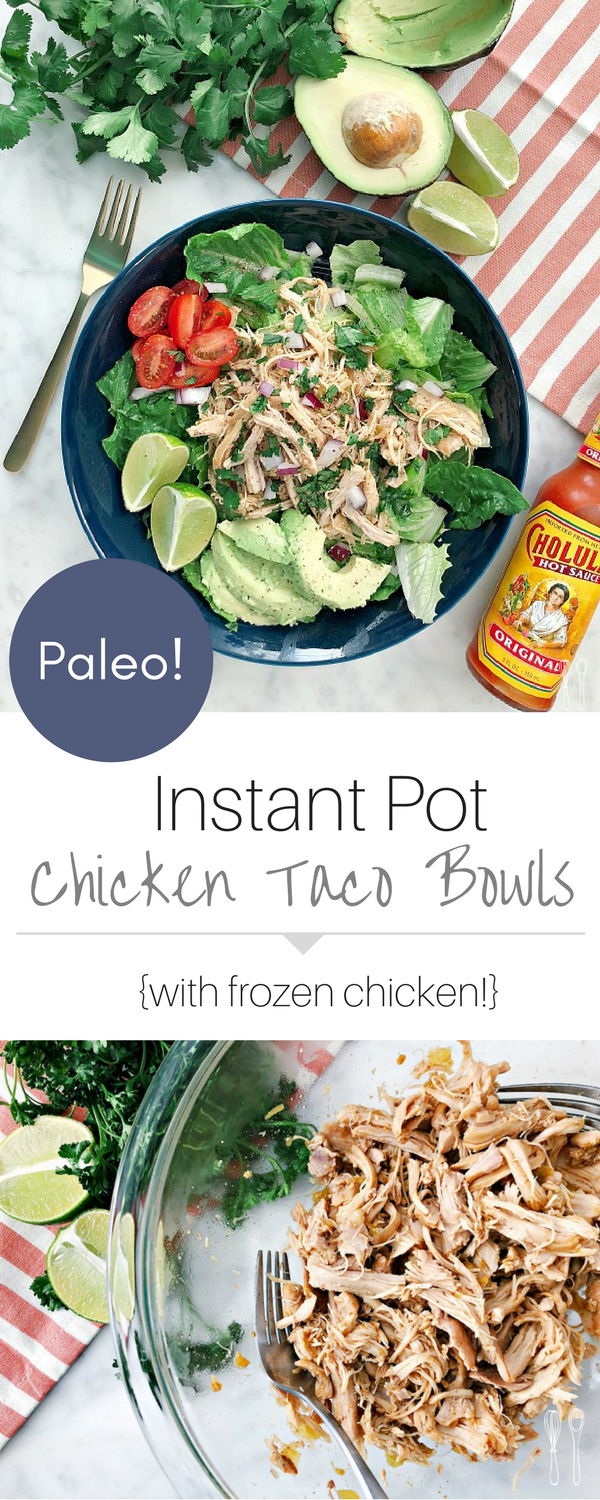 Quick, versatile and and delicious Paleo Instant Pot Shredded Chicken Taco Bowls from frozen meat! Dinner to the table in 20 minutes!